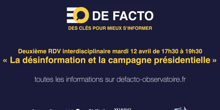 Débat DE FACTO le 12 avril : "la désinformation et la campagne présidentielle"