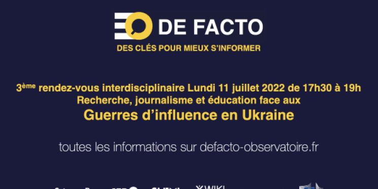 Débat DE FACTO le 11 juillet 2022 : "Les guerres d’influence en Ukraine"