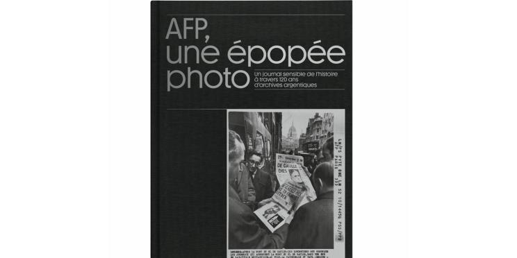 AFP, une épopée photo : un superbe ouvrage qui raconte plus d’un siècle de mémoire collective